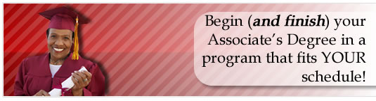 Begin and finish your Associate's Degree in a program that f